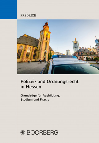 Dirk Fredrich: Polizei- und Ordnungsrecht in Hessen