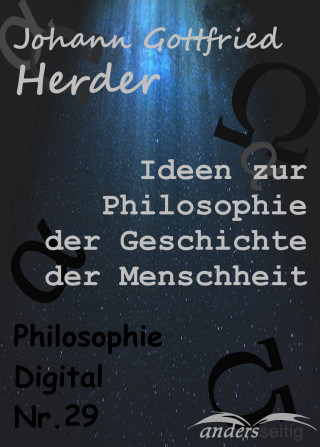 Johann Gottfried Herder: Ideen zur Philosophie der Geschichte der Menschheit