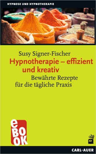 Susy Signer-Fischer: Hypnotherapie – effizient und kreativ