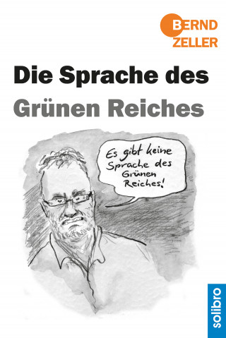 Bernd Zeller: Die Sprache des Grünen Reiches