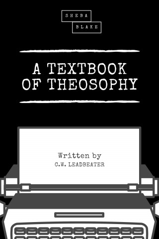 C. W. Leadbeater, Sheba Blake: A Textbook of Theosophy