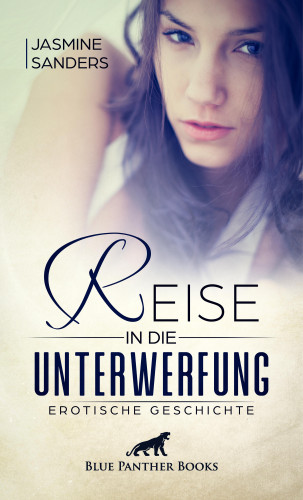 Jasmine Sanders: Reise in die Unterwerfung | Erotische Geschichte