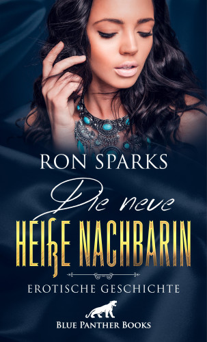 Ron Sparks: Die neue heiße Nachbarin | Erotische Geschichte
