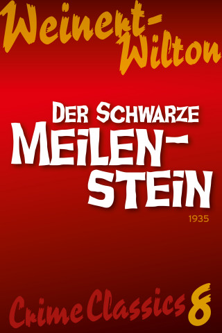 Louis Weinert-Wilton: Der schwarze Meilenstein