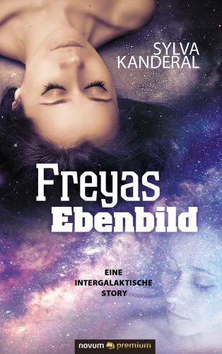 Sylva Kanderal: Freyas Ebenbild
