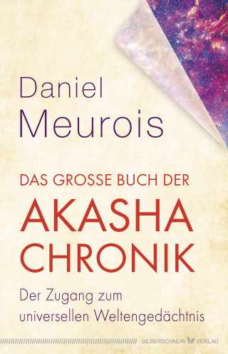 Daniel Meurois: Das große Buch der Akasha-Chronik