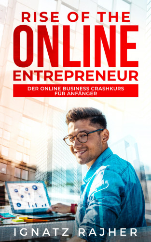 Ignatz Rajher: Rise of the Online Entrepreneur