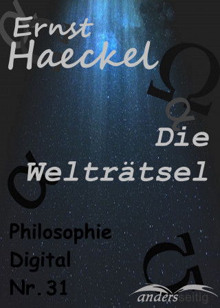 Ernst Haeckel: Die Welträtsel