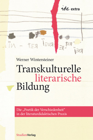 Werner Wintersteiner: Transkulturelle literarische Bildung
