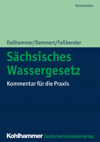 Wolf-Dieter Dallhammer, Bernd Dammert, Kurt Faßbender, Martin Oswald, Harald Jendrike, Anne-Christin Gläß, Götz Brückner, Silvia Tolkmitt: Sächsisches Wassergesetz