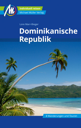 Lore Marr-Bieger: Dominikanische Republik Reiseführer Michael Müller Verlag
