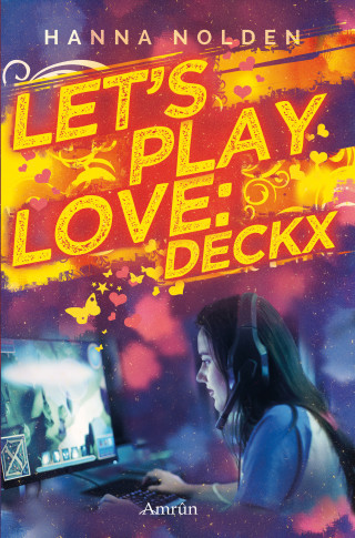 Hanna Nolden: Let´s play love: Deckx