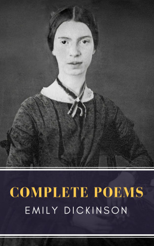 Emily Dickinson, MyBooks Classics: Emily Dickinson: Complete Poems