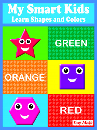 Suzy Makó: My Smart Kids - Learn Shapes and Colors