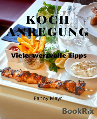 Fanny Mayr: Tipps rund ums Essen und Kochen