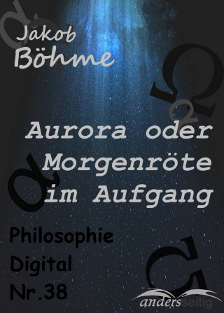 Jakob Böhme: Aurora oder Morgenröte im Aufgang