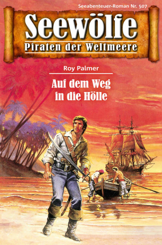 Roy Palmer: Seewölfe - Piraten der Weltmeere 507