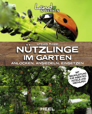 Ursula Kopp: Nützlinge im Garten