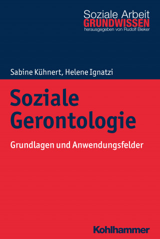 Sabine Kühnert, Helene Ignatzi: Soziale Gerontologie