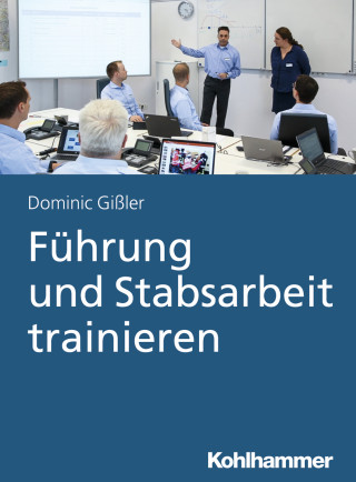 Dominic Gißler: Führung und Stabsarbeit trainieren