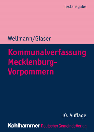 Andreas Wellmann, Klaus Michael Glaser: Kommunalverfassung Mecklenburg-Vorpommern