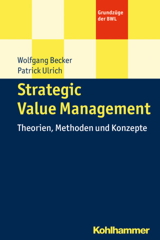Patrick Ulrich, Wolfgang Becker: Strategic Value Management