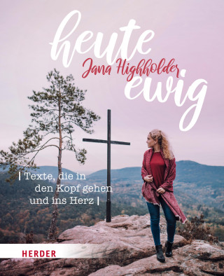 Jana Highholder: heute ewig