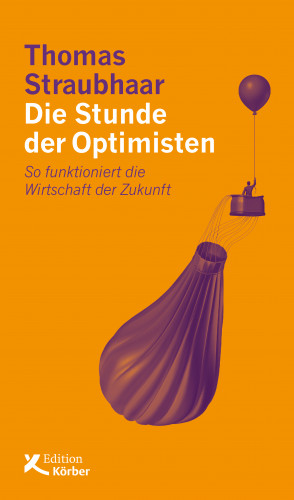 Thomas Straubhaar: Die Stunde der Optimisten