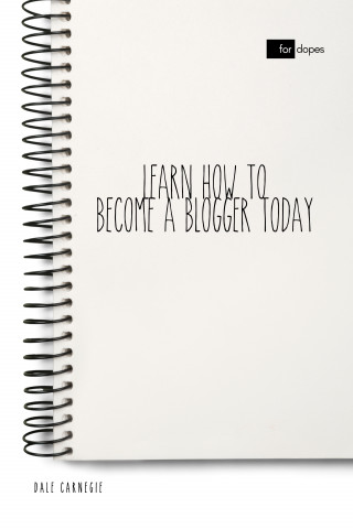 Dale Carnegie, Sheba Blake: Learn How to Become a Blogger Today