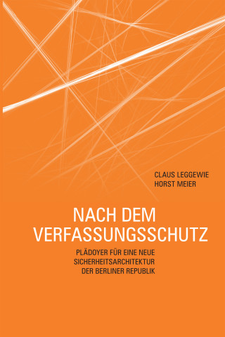 Claus Leggewie, Horst Meier: Nach dem Verfassungsschutz
