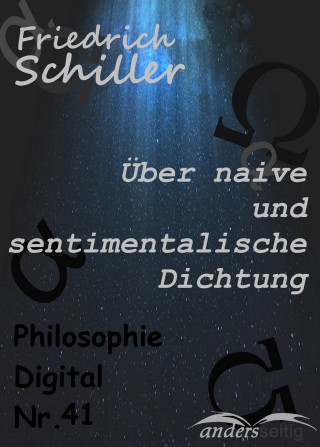 Friedrich Schiller: Über naive und sentimentalische Dichtung