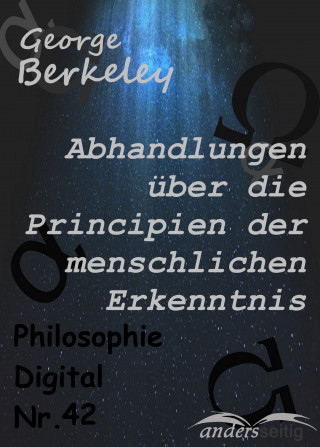 George Berkeley: Abhandlungen über die Principien der menschlichen Erkenntnis