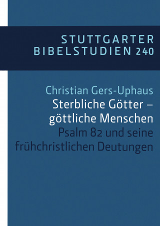 Christian Gers-Uphaus: Sterbliche Götter – göttliche Menschen