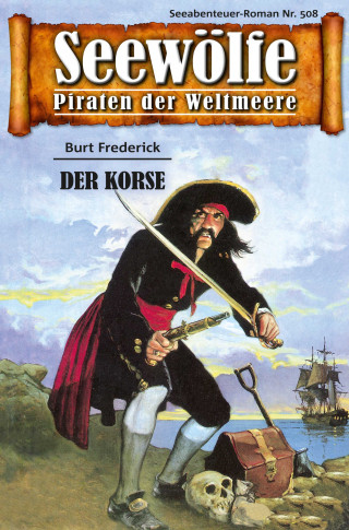 Burt Frederick: Seewölfe - Piraten der Weltmeere 508