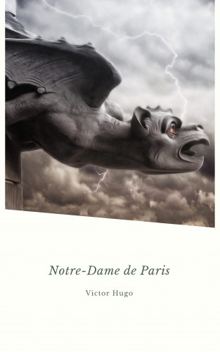 Victor Hugo: Notre-Dame de Paris: Version intégrale