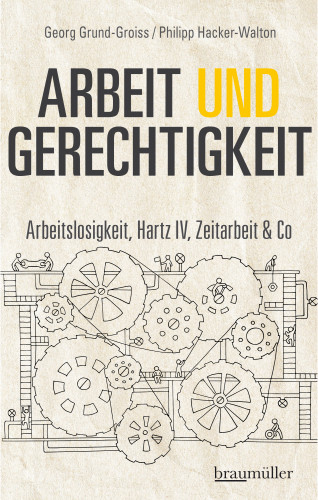 Georg Grund-Groiss, Philipp Hacker-Walton: Arbeit und Gerechtigkeit