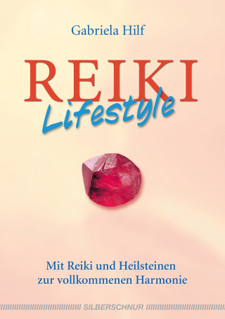 Gabriela Hilf: Reiki-Lifestyle
