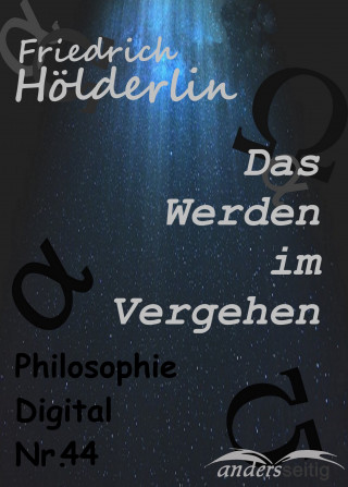 Friedrich Hölderlin: Das Werden im Vergehen