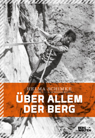 Helma Schimke: Über allem der Berg