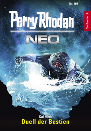 Kai Hirdt: Perry Rhodan Neo 198: Duell der Bestien