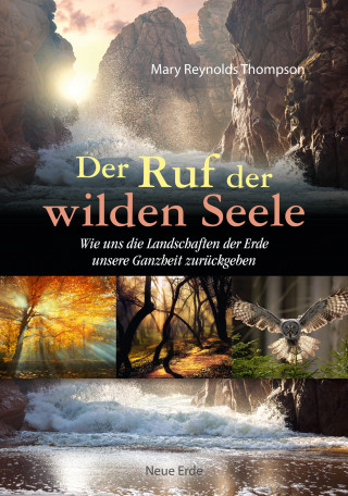 Mary Reynolds Thompson: Der Ruf der wilden Seele