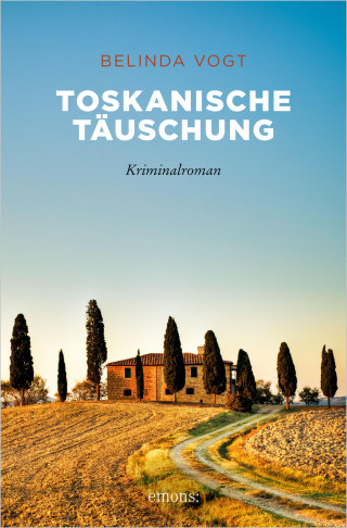 Belinda Vogt: Toskanische Täuschung