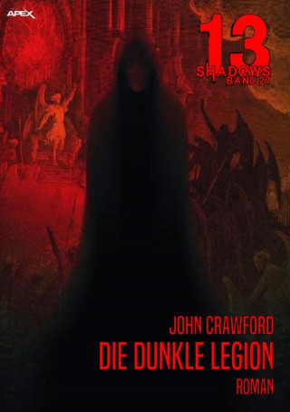 John Crawford: 13 SHADOWS, Band 27: DIE DUNKLE LEGION