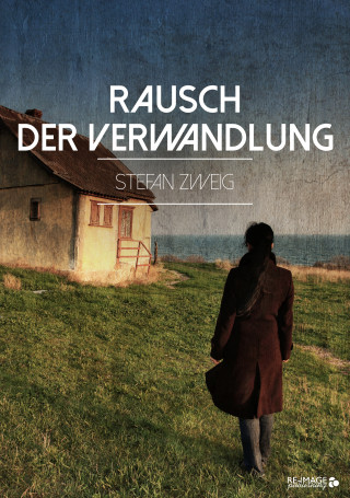 Stefan Zweig: Rausch der Verwandlung
