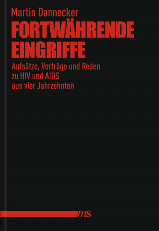 Martin Dannecker: Fortwährende Eingriffe