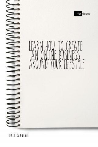 Dale Carnegie, Sheba Blake: Learn How to Create an Online Business Around Your Lifestyle