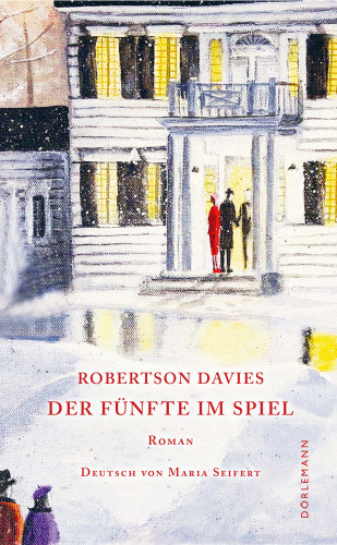 Robertson Davies: Der Fünfte im Spiel
