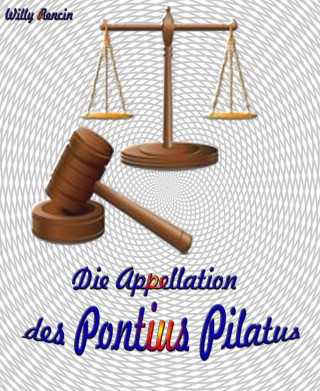 Willy Rencin: Die Appellation des Pontius Pilatus