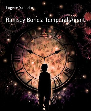 Eugene Samolin: Ramsey Bones: Temporal Agent