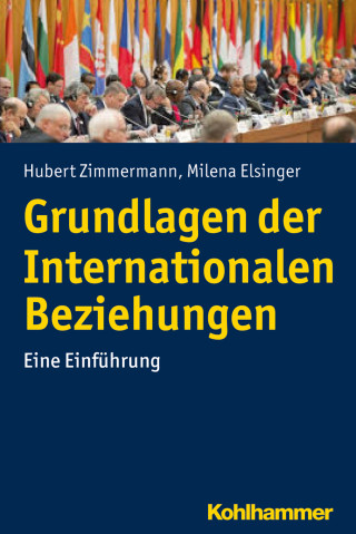 Hubert Zimmermann, Milena Elsinger: Grundlagen der Internationalen Beziehungen